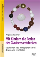 Angelika Paintner - Mit Kindern die Perlen des Glaubens entdecken