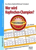 Eva-Mari Bablick, Eva-Maria Bablick, Michael Tschakert - Wer wird Kopfrechen-Champion? 5./6. Klasse