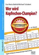 Eva-Mari Bablick, Eva-Maria Bablick, Michael Tschakert - Wer wird Kopfrechen-Champion? 7.- 9. Klasse