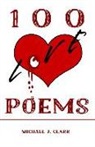 Michael J. Clark - 100 Love Poems
