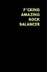Motu Journals - F*cking Amazing Rock Balancer: Lined Notebook Journal to Write In, Funny Gift Friends Family (150 Pages)