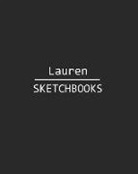 J. B. Sboon - Lauren Sketchbook: 140 Blank Sheet 8x10 Inches for Write, Painting, Render, Drawing, Art, Sketching and Initial Name on Matte Black Color