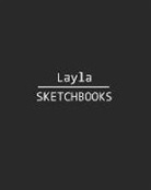 J. B. Sboon - Layla Sketchbook: 140 Blank Sheet 8x10 Inches for Write, Painting, Render, Drawing, Art, Sketching and Initial Name on Matte Black Color