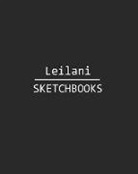 J. B. Sboon - Leilani Sketchbook: 140 Blank Sheet 8x10 Inches for Write, Painting, Render, Drawing, Art, Sketching and Initial Name on Matte Black Color