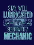 Nannychicks Books - Stay Well Lubricated Sleep with a Mechanic: 2019 Weekly Planner with To-Do List and Calls to Make - Handyman Humor Cover for Mechanics and Their Husba