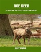 Jerry Simone - Childrens Book: Amazing Facts & Pictures about Roe Deer