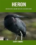 Jerry Simone - Childrens Book: Amazing Facts & Pictures about Heron