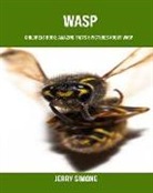 Jerry Simone - Childrens Book: Amazing Facts & Pictures about Wasp