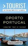 Mariana Lambertini, Greater Than a. Tourist - Greater Than a Tourist- Oporto Portugal: 50 Travel Tips from a Local