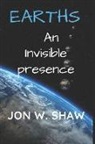 Jon Shaw - Earths: An Invisible Presence
