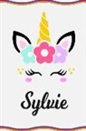 Sofia Taylor - Sylvie: Personal Notebook Personal Diary Unicorn Notebook Writing Journal Personalized Notebook Custom Notebook Unicorn Gift U