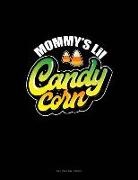 Engy Publishing - Mommy's Lil Candy Corn: Unruled Composition Book