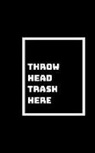 Shikhari Books - Head Trash Anyone?: Everyone Has Head Trash That Needs to Be Thrown Out