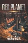 Michael Mendoza - Red Planet: Immortality or Humanity