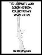 Louise Howard - The Ultimate War Coloring Book Collection #9 Ww2 Rifles