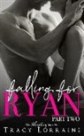 Tracy Lorraine - Falling for Ryan: Part Two: A Friends to Lovers Romance