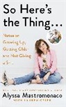 Alyssa Mastromonaco, Mastromonaco Alyssa, Lauren Oyler - So Here's the Thing