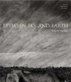 John Berger, Liberto Macarro, Daniel Pennac - Between sky and earth