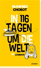 Manfred Chobot - In 116 Tagen um die Welt
