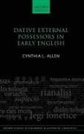 Cynthia L. Allen, Cynthia L. (Fellow Emerita Allen, Allen Cynthia L. - Dative External Possessors in Early English