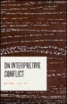 John Frow - On Interpretive Conflict