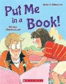 Michael Martchenko, Robert Munsch, Michael Martchenko - Put Me in a Book!