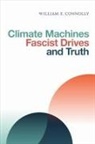 William E Connolly, William E. Connolly - Climate Machines, Fascist Drives, and Truth