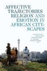 Hansjoerg Bochow Dilger, Hansjorg Bochow Dilger, Astrid Bochow, Marian Burchardt, Hansjoerg Dilger, Hansjorg Dilger... - Affective Trajectories