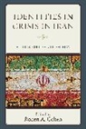 Dr. Ronen A. Cohen, Ronen Cohen, Ronen A. Cohen, Dr. Ronen A. Cohen, Ronen A. Cohen - Identities in Crisis in Iran