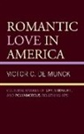 Victor C. de Munck - Romantic Love in America