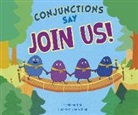 Michael Dahl, Maira Chiodi, Maira Kistemann Chiodi - Conjunctions Say Join Us!
