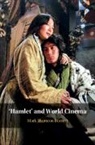 Mark Thornton Burnett, Mark Thornton (Queen''s University Belfas Burnett, Burnett Mark Thornton, Mark Thornton Burnett - ''Hamlet'' and World Cinema