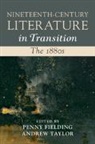 Penny Fielding, Penny (University of Edinburgh) Taylor Fielding, Penny Taylor Fielding, Penny Fielding, Penny (University of Edinburgh) Fielding, Fielding Penny... - Nineteenth-Century Literature in Transition: The 1880s