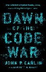 John P. Carlin, Garrett M. Graff - Dawn of the Code War
