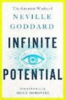 Neville Goddard, Mitch Horowitz - Infinite Potential: The Greatest Works of Neville Goddard
