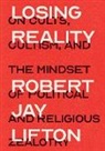 Robert Jay Lifton - Losing Reality