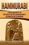 Captivating History - Hammurabi: A Captivating Guide to the Sixth King of the First Babylonian Dynasty, Including the Code of Hammurabi