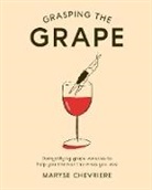 Maryse Chevriere - Grasping the Grape