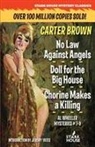 Carter Brown - No Law Against Angels / Doll for the Big House / Chorine Makes a Killing