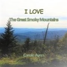 Carole Ayres - I Love the Great Smoky Mountains