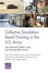 Matthew E Boyer, Christopher M Carson, Kathryn Connor, Rick Eden, Geoffrey E Grimm, Matthew W Lewis... - Collective Simulation-Based Training in the U.S. Army