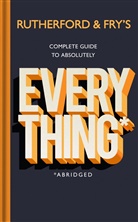 Hannah Fry, Hannah (Dr. Fry, Hannah (Dr.) Fry, Adam Rutherford, Adam (Dr. Rutherford, Adam (Dr.) Rutherford - Rutherford and Fry s Complete Guide to Absolutely Everything Abridged