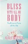 Alaya Matter - Bliss with All My Body