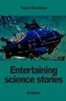 Yakov Perelman - Entertaining Science Stories