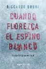 Riccardo Bruni - Cuando Florezca El Espino Blanco