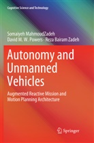 Bairam Za, Reza Bairam Zadeh, Somaiye MahmoudZadeh, Somaiyeh Mahmoudzadeh, David M Powers, David M W Powers... - Autonomy and Unmanned Vehicles