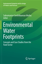 Subramanian Senthilkannan Muthu, Subramania Senthilkannan Muthu, Subramanian Senthilkannan Muthu - Environmental Water Footprints