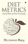Meenakshi Bajaj - Diet Metrics: Hand Book of Food Exchanges
