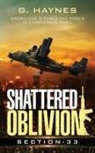 G. Haynes - Shattered Oblivion: Knowledge Is Power and Power Is a Dangerous Thing