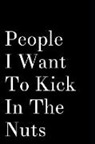 Paper Cut Press - People I Want to Kick in the Nuts: Blank Lined Journal Gag Gift Idea